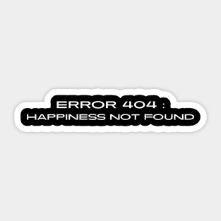 error 404 happiness not found Sticker